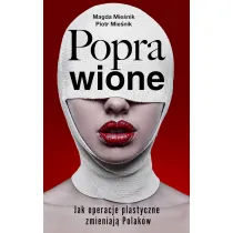 Poprawione. Jak operacje plastyczne zmieniaj� Polak�w