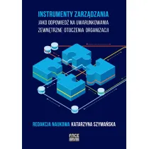 Instrumenty zarz�dzania jako odpowied� na uwarunkowania zewn�trzne otoczenia organizacji
