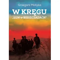 W kr�gu "�un w Bieszczadach". Szkice z najnowszej historii polskich Bieszczad