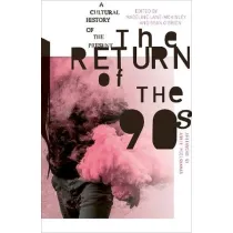 The Return of the 90s. A Cultural History of the Present