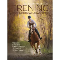 Trening oglnorozwojowy koni. Program wicze...