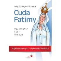 Cuda Fatimy. Objawienia, kult, or�dzie