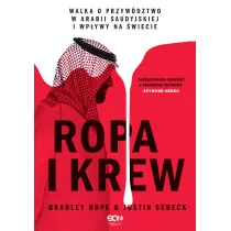 Ropa i krew. Walka o przyw�dztwo w Arabii Saudyjskiej i wp�ywy na �wiecie
