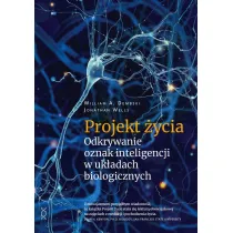 Projekt �ycia. Odkrywanie oznak inteligencji w uk�adach biologicznych