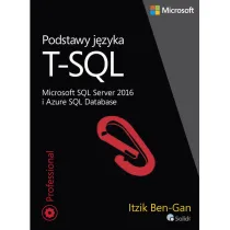 Podstawy j�zyka T-SQL Microsoft SQL Server 2016 i Azure SQL Database
