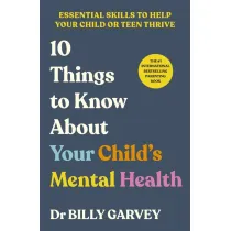 10 Things to Know About Your Child`s Mental Health