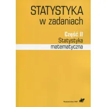 Statystyka w zadaniach. Cz�� 2. Statystyka matematyczna