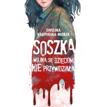 Soszka. Wojna si� dzieciom nie przywidzia�a