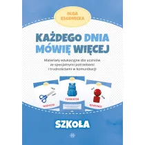 Ka�dego dnia m�wi� wi�cej. Szko�a