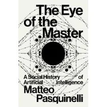 The Eye of the Master. A social history of artificial intelligence wer. angielska