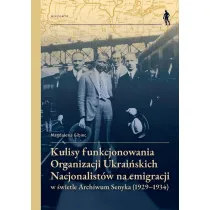 Kulisy funkcjonowania Organizacji Ukrai�skich Nacjonalist�w na emigracji