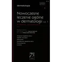 Nowoczesne leczenie og�lne w dermatologii. Cz�� 1. Wybrane zagadnienia. Dermatologia. W gabinecie lekarza specjalisty