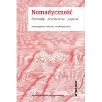 Nomadyczno��. Podmioty, przestrzenie, poj�cia