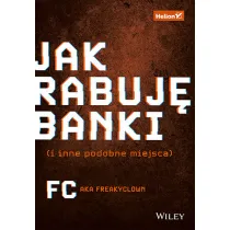 Jak rabuj� banki (i inne podobne miejsca)
