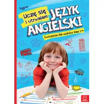 Ucz si i utrwalam. Jzyk angielski. wiczenia dla uczniw klas 1-4