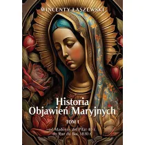 Historia Objawie� Maryjnych Tom 1
