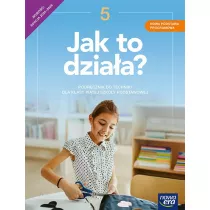 Jak to dziaa? 5. Podrcznik do techniki dla klasy pitej szkoy podstawowej
