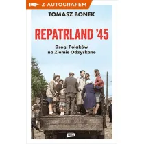 Repatrland `45. Drogi Polak�w na Ziemie Odzyskane - ksi��ka z autografem