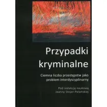 Przypadki kryminalne. Ciemna liczba przest�pstw jako problem interdyscyplinarny