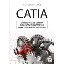 CATIA. Wykorzystanie metody element�w sko�czonych w obliczeniach in�ynierskich