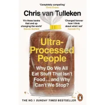 Ultra-Processed People. Why Do We All Eat Stuff That Isn`t Food&hellip; and Why Can`t We Stop? wer. angielska
