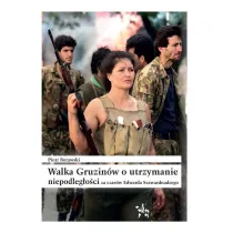 Walka gruzin�w o utrzymanie niepodleg�o�ci