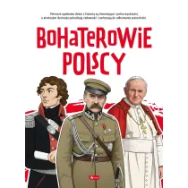 Bohaterowie polscy. Poznaj Polsk�