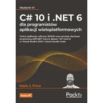C# 10 i .NET 6 dla programist�w aplikacji wieloplatformowych