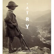 Tatry. Fotografie Tatr i Zakopanego 1859-1914