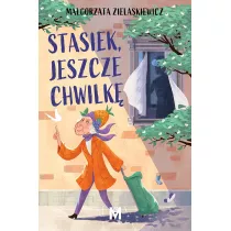 Stasiek, jeszcze chwilk�