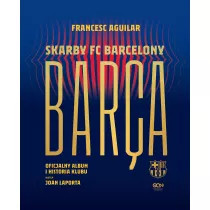 Bara. Skarby FC Barcelony. Oficjalny album i historia klubu