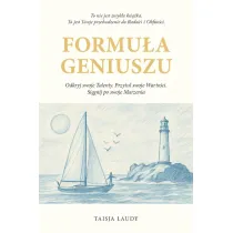 Formu�a geniuszu. Odkryj swoje Talenty. Przytul swoje Warto�ci. Si�gnij po swoje Marzenia