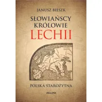 S�owia�scy kr�lowie Lechii. Polska staro�ytna