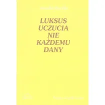Luksus uczucia nie ka�demu dany