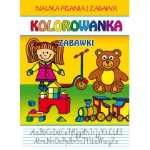 Kolorowanka. Zabawki. Nauka pisania i zabawa