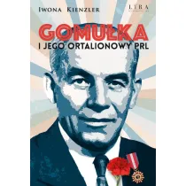 Gomu�ka i jego ortalionowy PRL