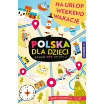 Polska dla dzieci Na urlop weekend wakacje