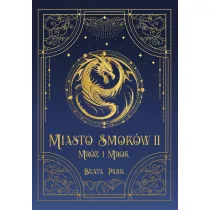 Mr�z i mrok. Miasto Smok�w. Tom 2