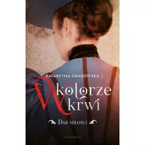 Dar mi�o�ci. W kolorze krwi. Tom 2