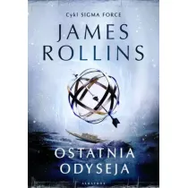 Ostatnia odyseja. Sigma Force. Tom 15