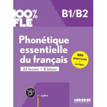 100% FLE. Phonetique essentielle du francais B1/B2