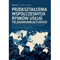 Przekszta�cenia wsp�czesnych rynk�w us�ug telekomunikacyjnych na przyk�adzie analizy rynk�w wybranych pa�stw