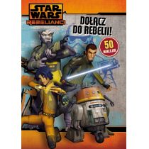 Star Wars Rebels. Dołącz do rebelii!