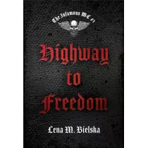 Highway to Freedom. The Infamous MC. Tom 1