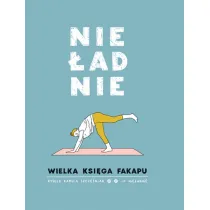 Nie�adnie. Wielka ksi�ga fakapu