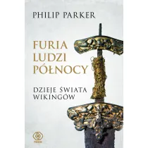 Furia ludzi P�nocy. Dzieje �wiata wiking�w