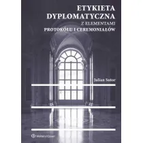 Etykieta dyplomatyczna z elementami protok�u i ceremonia��w