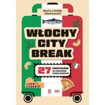 W�ochy city break. 27 pomys��w na weekend pe�en wra�e�