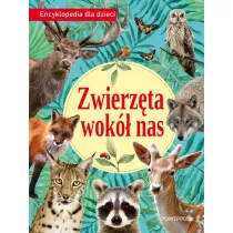 Zwierzta wok nas. Encyklopedia dla dzieci