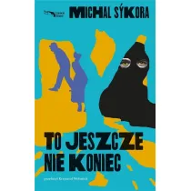To jeszcze nie koniec